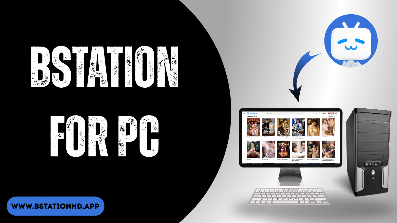 Bstation for PC