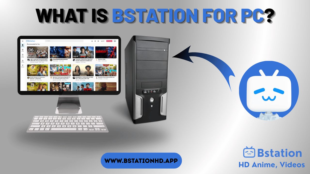 What is Bstation for PC?